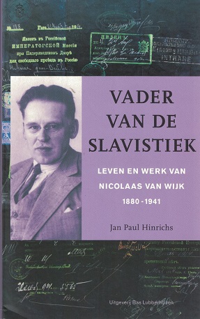 Bild des Verkufers fr Vader van de slavistiek. Leven en werk van Nicolaas van Wijk 1880-1941 zum Verkauf von Antiquariaat van Starkenburg