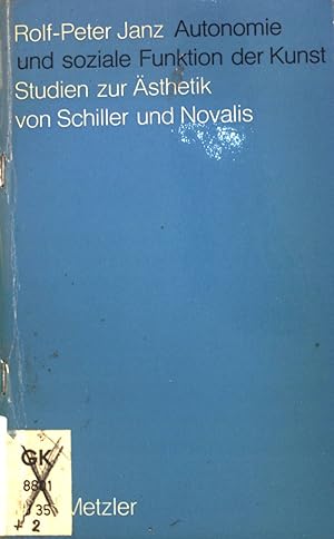 Bild des Verkufers fr Autonomie und soziale Funktion der Kunst : Studien z. sthetik von Schiller u. Novalis. zum Verkauf von books4less (Versandantiquariat Petra Gros GmbH & Co. KG)