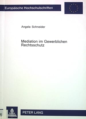 Bild des Verkufers fr Mediation im gewerblichen Rechtsschutz. Europische Hochschulschriften / Reihe II / Rechtswissenschaft ; Band/Vol. 3400 zum Verkauf von books4less (Versandantiquariat Petra Gros GmbH & Co. KG)