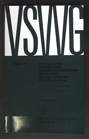 Bild des Verkufers fr Deutschlands Aussenhandel von der Franzsischen Revolution bis zur Grndung des Zollvereins : eine statist. Strukturuntersuchung z. vorindustriellen Zeit. Vierteljahrschrift fr Sozial- und Wirtschaftsgeschichte / Beihefte ; Nr. 61 zum Verkauf von books4less (Versandantiquariat Petra Gros GmbH & Co. KG)