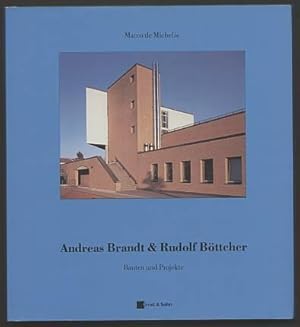 Andreas Brandt & Rudolf Böttcher : Bauten und Projekte.