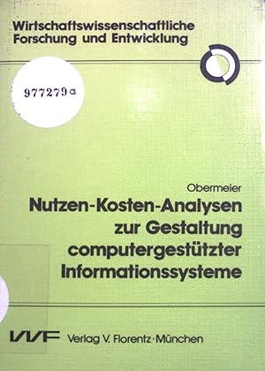 Bild des Verkufers fr Nutzen-Kosten-Analysen zur Gestaltung computergesttzter Informationssysteme. Wirtschaftswissenschaftliche Forschung und Entwicklung, Band 5 zum Verkauf von books4less (Versandantiquariat Petra Gros GmbH & Co. KG)