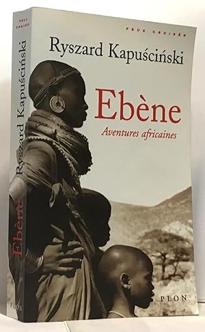 Ebène. Aventures africaines