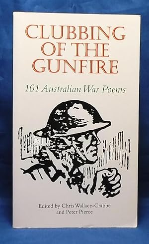 Imagen del vendedor de Clubbing of the Gunfire: 101 Australian War Poems a la venta por Wormhole Books