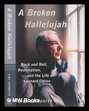 Seller image for A broken hallelujah : rock and roll, redemption and the life of Leonard Cohen for sale by MW Books Ltd.