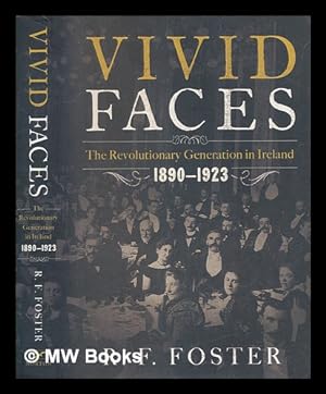 Imagen del vendedor de Vivid faces : the revolutionary generation in Ireland, 1890-1923 / R.F. Foster a la venta por MW Books Ltd.