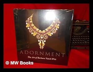 Image du vendeur pour Adornment : the art of Barbara Natoli Witt / Lois Sherr Dubin mis en vente par MW Books Ltd.