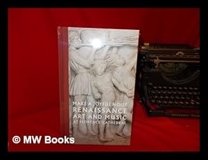 Immagine del venditore per Make a joyful noise : Renaissance art and music at Florence Cathedral / Gary M. Radke ; with additional essays by Gabriele Giacomelli, Patrick Macey, Marica S. Tacconi ; postscript by Timothy Verdon venduto da MW Books Ltd.