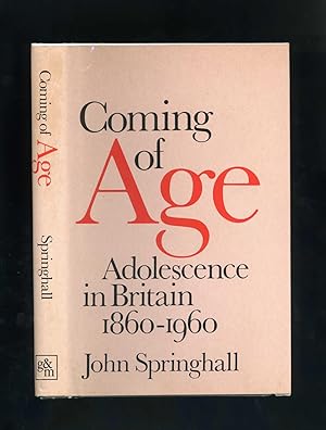 Bild des Verkufers fr COMING OF AGE: ADOLESCENCE IN BRITAIN 1860-1960 zum Verkauf von Orlando Booksellers