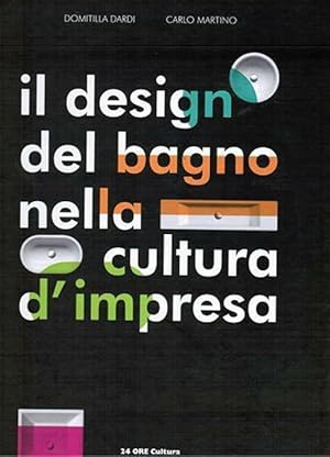 Immagine del venditore per Il Design Del Bagno Nella Cultura D'impresa venduto da Piazza del Libro