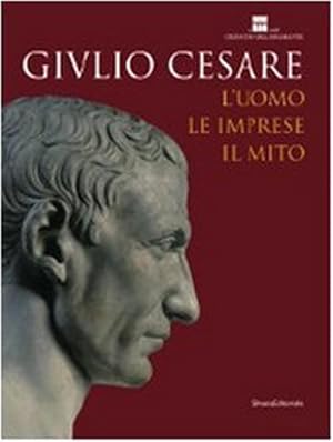 Image du vendeur pour Giulio Cesare. L'uomo, Le Imprese, Il Mito. Catalogo Della Mostra Roma mis en vente par Piazza del Libro