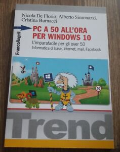 Immagine del venditore per Pc A 50 All'ora Per Windows 10. L'imparafacile Per Gli Over 50. Informatica Di Base, Internet, Mail, venduto da Piazza del Libro