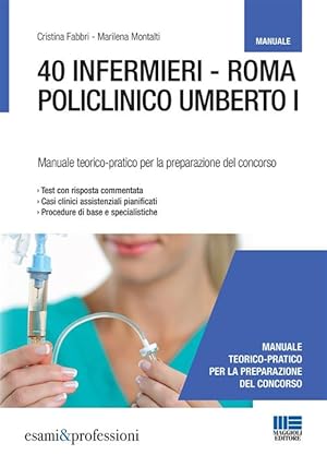 Immagine del venditore per 40 Infermieri. Roma Policlinico Umberto I. Manuale Per La Preparazione venduto da Piazza del Libro