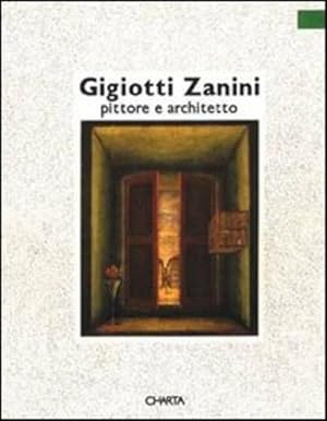 Imagen del vendedor de Gigiotti Zanini. Pittore E Architetto. Catalogo Della Mostra Trento, Palazzo Delle Albere, 6 Novemb a la venta por Piazza del Libro