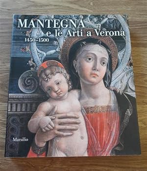 Imagen del vendedor de Mantegna E Le Arti A Verona (1450-1500). Catalogo Della Mostra Verona a la venta por Piazza del Libro