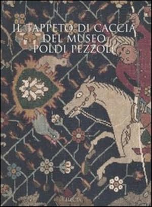Seller image for Il Tappeto Di Caccia Del Museo Poldi Pezzoli for sale by Piazza del Libro