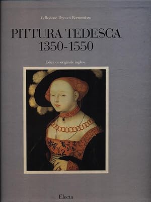 Image du vendeur pour Pittura tedesca 1350-1550 Edizione inglese mis en vente par Miliardi di Parole