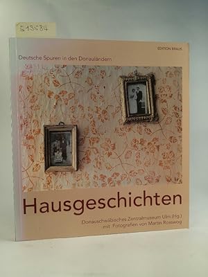 Bild des Verkufers fr Hausgeschichten Deutsche Spuren in den Donaulndern zum Verkauf von ANTIQUARIAT Franke BRUDDENBOOKS