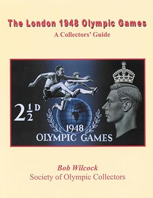 Bild des Verkufers fr The London 1948 Olympic Games - A Collector's Guide. zum Verkauf von AGON SportsWorld GmbH