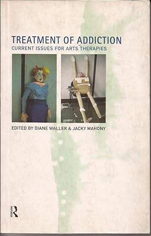Seller image for Treatment of addiction current issues for arts therapies for sale by Librera Santa Brbara