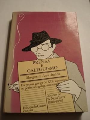 Seller image for Prensa e galeguismo. Da prensa galega do XIX ao primeiro peridico galego nacionalista. 20 anos de `A Nosa Terra (1916-1936) for sale by GALLAECIA LIBROS