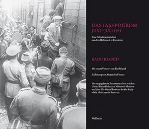 Bild des Verkufers fr Das Iasi-Pogrom, Juni-Juli 1941 : Ein Fotodokumentation aus dem Holocaust in Rumnien zum Verkauf von AHA-BUCH GmbH