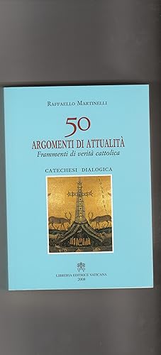 Immagine del venditore per 50 argomenti di attualit. Frammenti di verit cattolica. Catechesi dialogica. venduto da Libreria Gull