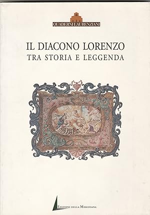 Bild des Verkufers fr Il Diacono Lorenzo tra storia e leggenda. zum Verkauf von Libreria Gull