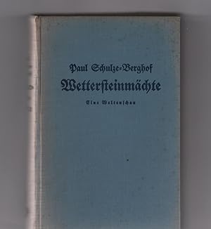 Wettersteinmächte (im kar) eine weltenschau / roman von Paul Schulze-Berghof
