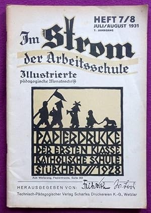 Im Strom der Arbeitsschule Heft 7/8 Juli / August 1931, 7. Jahrgang (Illustrierte pädagogische Mo...