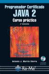 PROGRAMADOR CERTIFICADO JAVA 2. CURSO PRÁCTICO. 2ª EDICION. INCLUYE CD-ROM.