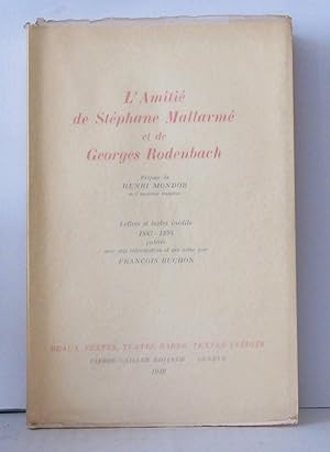 Seller image for L'Amiti de Stphane Mallarm et de Georges Rodenbach Lettres et textes indits 1887-1898 for sale by Librairie Albert-Etienne