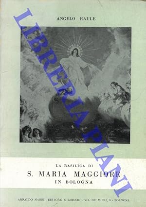 Seller image for La Basilica di S. Maria Maggiore in Bologna. for sale by Libreria Piani