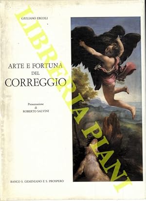 Imagen del vendedor de Arte e fortuna del Correggio. Presentazione di Roberto Salvini. a la venta por Libreria Piani