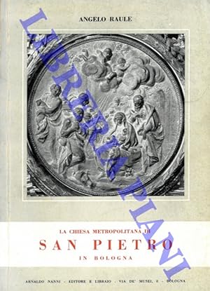 Seller image for La Chiesa Metropolitana di San Pietro in Bologna. for sale by Libreria Piani