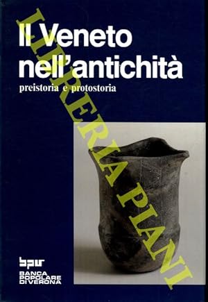 Il Veneto nell'antichità. Preistoria e protostoria.