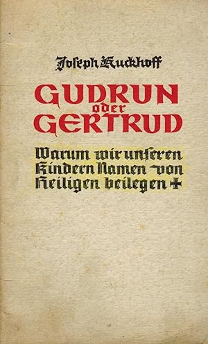 Imagen del vendedor de Gudrun oder Gertrud? Warum wir unseren Kindern Namen von Heiligen beilegen a la venta por Paderbuch e.Kfm. Inh. Ralf R. Eichmann
