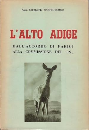 Immagine del venditore per L'Alto Adige: dall'accordo di Parigi alla Commissione dei 19. venduto da Studio Bibliografico Adige