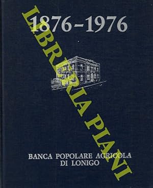 1876-1976. Banca Popolare Agricola di Lonigo.