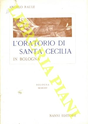 Seller image for L'oratorio di Santa Cecilia in Bologna. for sale by Libreria Piani