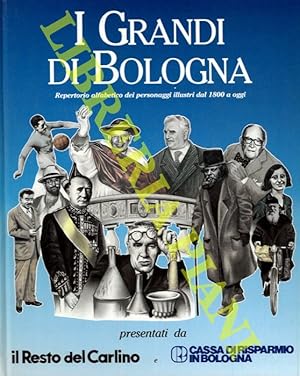 Imagen del vendedor de I grandi di Bologna. Repertorio alfabetico dei personaggi illustri dal 1800 a oggi. a la venta por Libreria Piani