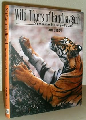 Wild Tigers of Bandhavgarh - Encounters in a Fragile Forest - SIGNED COPY
