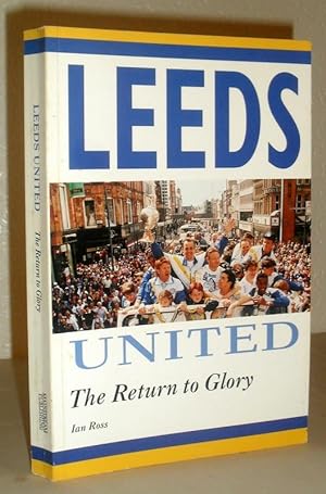 Leeds United - The Return to Glory