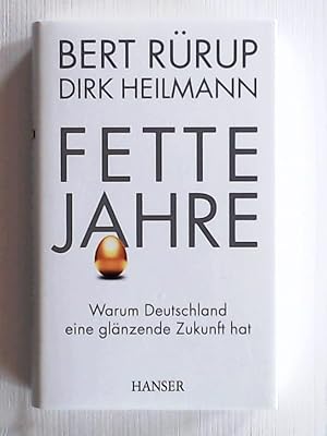 Seller image for Fette Jahre: Warum Deutschland eine glnzende Zukunft hat for sale by Leserstrahl  (Preise inkl. MwSt.)