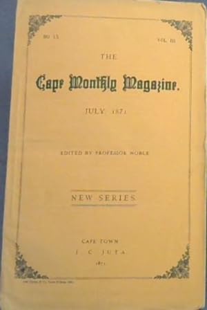 Seller image for The Cape Monthly Magazine : Volume 3 No. 13. July 1871 for sale by Chapter 1