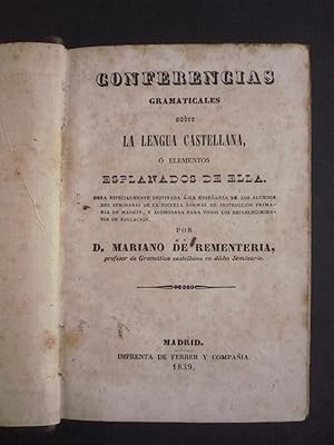 Seller image for CONFERENCIAS GRAMATICALES SOBRE LA LENGUA CASTELLANA, O ELEMENTOS ESPLANADOS DE ELLA for sale by Auca Llibres Antics / Yara Prez Jorques