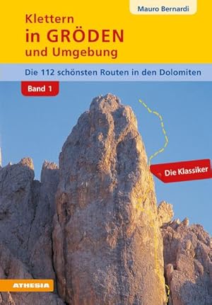 Bild des Verkufers fr Klettern in Grden und Umgebung - Dolomiten (Band 1) : Die 112 schnsten Routen in den Dolomiten zum Verkauf von AHA-BUCH GmbH