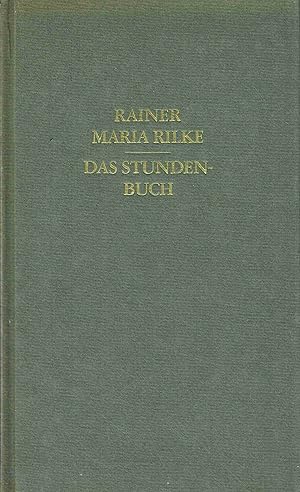 Seller image for Das Stundenbuch.Enthaltend die drei Bcher: Vom mnchischen Leben. Von der Pilgerschaft. Von der Armut und vom Tode. for sale by Antiquariat Bernhardt