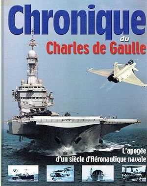 Bild des Verkufers fr Chronique du Charles de Gaulle. zum Verkauf von Antiquariat Bernhardt
