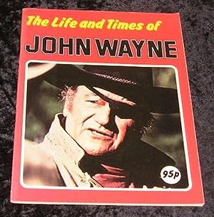Seller image for The Life and Times of John Wayne for sale by Yare Books